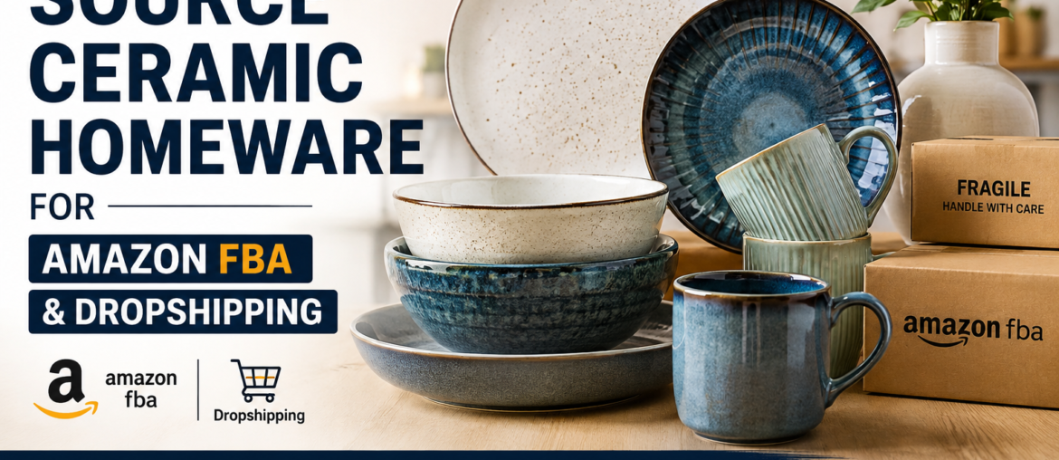 How to Source Ceramic Homeware for Amazon FBA and Dropshipping