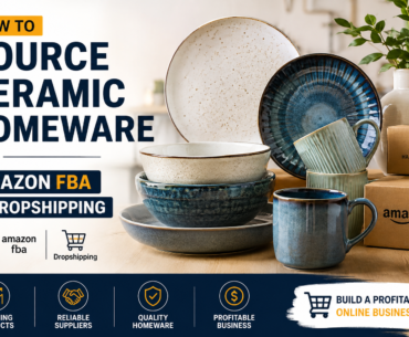 How to Source Ceramic Homeware for Amazon FBA and Dropshipping