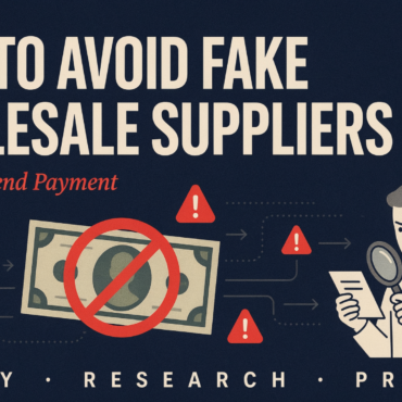 How to Avoid Fake Wholesale Suppliers Before Sending Payment